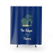 The Edge is Out There, Shower Curtains