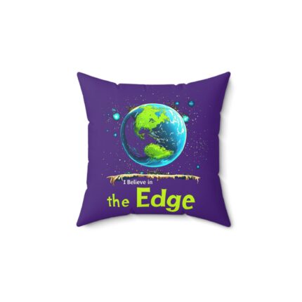 I Believe in the Edge, Square Pillow