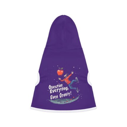 Question Everything, Even Gravity! Pet Hoodie