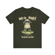 Wake Up,  sheeple! The Earth is Flat! T-Shirt - Image 17