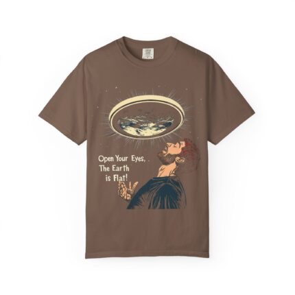 Open Your Eyes, The Earth is Flat! T-Shirt