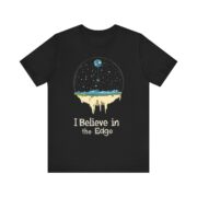 I Believe in the Edge, T-Shirt