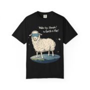 Wake Up, Sheeple! The Earth is Flat! T-Shirt - Image 37