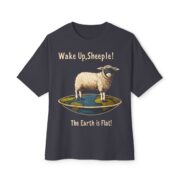 Wake Up, Sheeple! The Earth is Flat! T-Shirt - Image 5