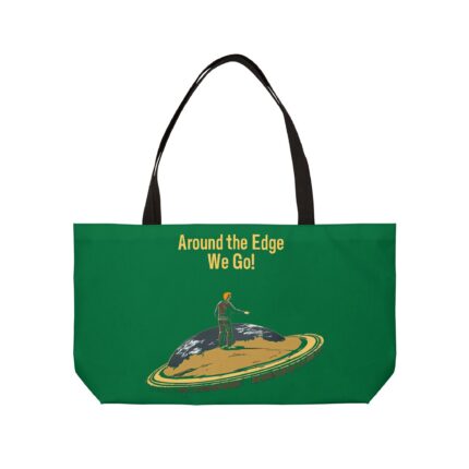 Around the Edge We Go! Weekender Tote Bag