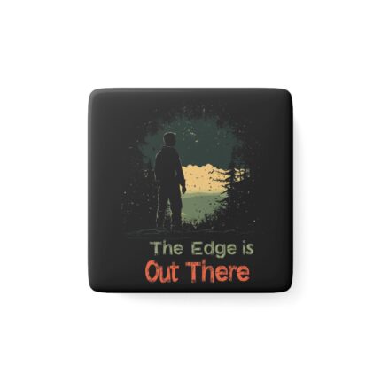 The Edge is Out There, Porcelain Magnet, Square