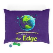 I Believe in the Edge, Pet Bed