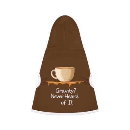 Gravity? Never Heard of It, Pet Hoodie