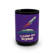 To the Edge and Beyond! Mug