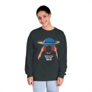 Believe Your Eyes, Not NASA! Long Sleeve T-Shirt - Image 4