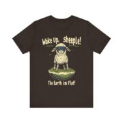Wake Up,  sheeple! The Earth is Flat! T-Shirt