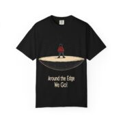 Around the Edge We Go! T-Shirt - Image 25