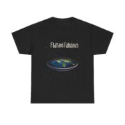 Flat and Fabulous, T-Shirt
