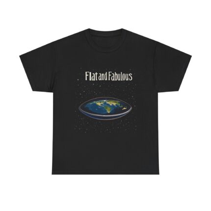 Flat and Fabulous, T-Shirt