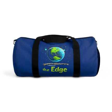 I Believe in the Edge, Duffel Bag