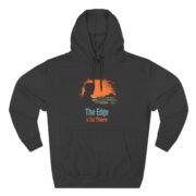 The Edge is Out There, Fleece Hoodie