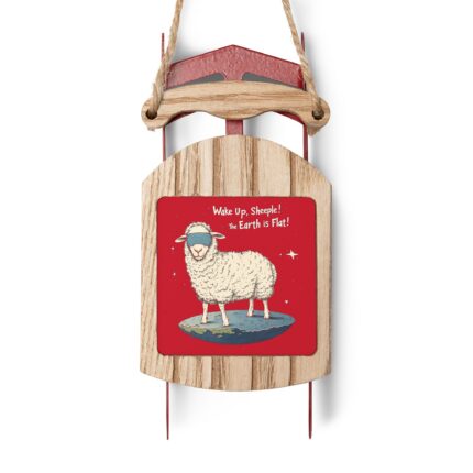 Wake Up, Sheeple! The Earth is Flat! Sled Ornaments