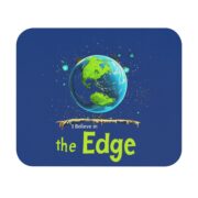 I Believe in the Edge, Mouse Pad