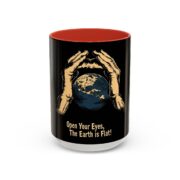 Open Your Eyes, The Earth is Flat! Coffee Mug - Image 13