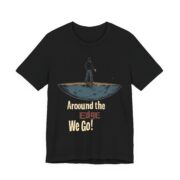 Around the Edge We Go! T-Shirt - Image 11