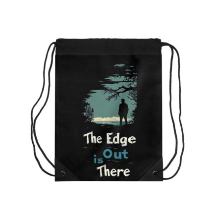 The Edge is Out There, Drawstring Bag