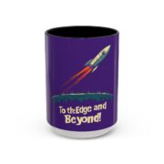 To the Edge and Beyond! Coffee Mug