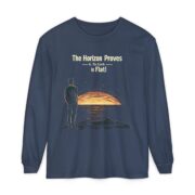 The Horizon Proves It, The Earth is Flat! Long Sleeve T-Shirt - Image 13