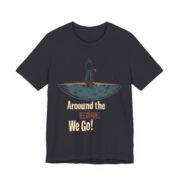 Around the Edge We Go! T-Shirt - Image 19