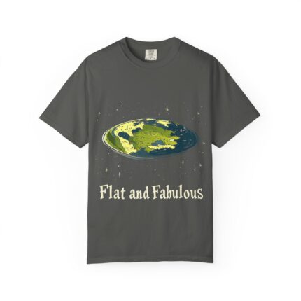 Flat and Fabulous, T-Shirt