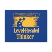 Level-Headed Thinker, Matte Canvas