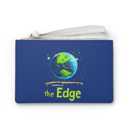 I Believe in the Edge, Clutch Bag