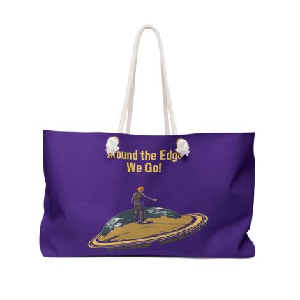 Around the Edge We Go! Weekender Bag